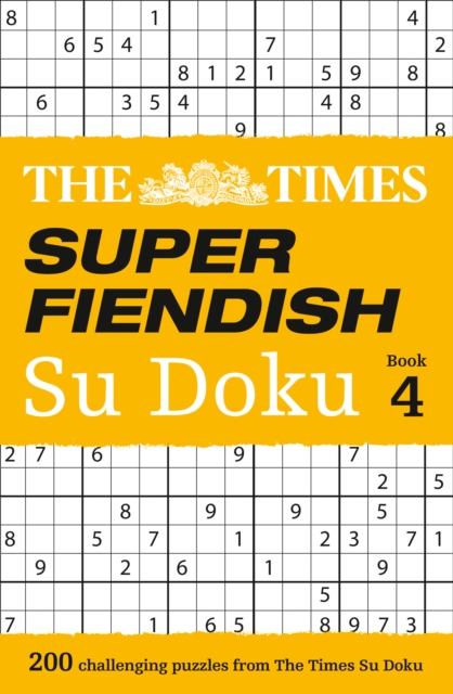The Times Super Fiendish Su Doku Book 4 : 200 Challenging Puzzles from the Times, Paperback / softback Book