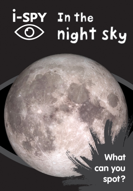i-SPY In the night sky : What Can You Spot?, Paperback / softback Book