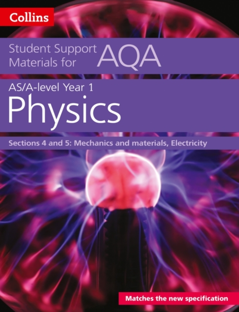 AQA A Level Physics Year 1 & AS Sections 4 and 5 : Mechanics and Materials, Electricity, Paperback / softback Book