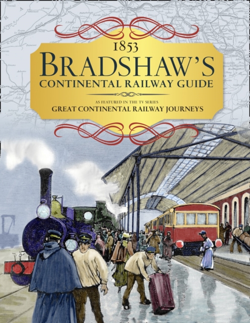 Bradshaw's Continental Railway Guide : 1853 Railway Handbook of Europe, Hardback Book