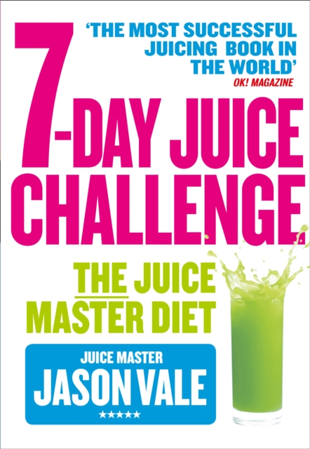 7-Day Juice Challenge : The Juice Master Diet, Paperback / softback Book