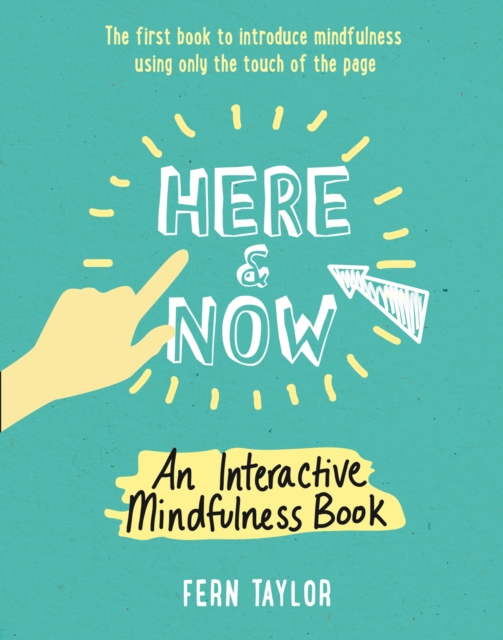 Here and Now : An Interactive Mindfulness Book, Paperback / softback Book