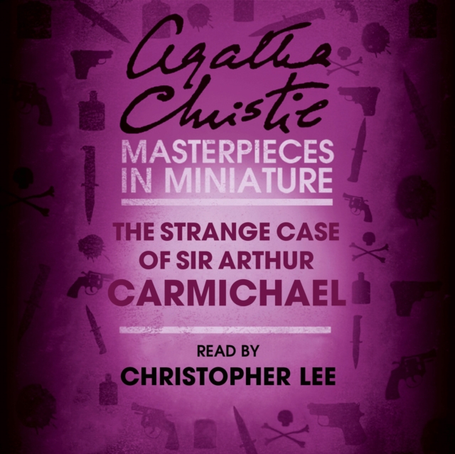 The Strange Case of Sir Arthur Carmichael : A Hercule Poirot Short Story, eAudiobook MP3 eaudioBook