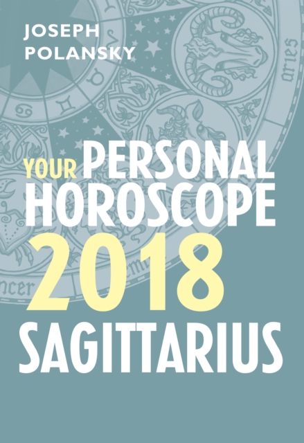 Sagittarius 2018: Your Personal Horoscope, EPUB eBook