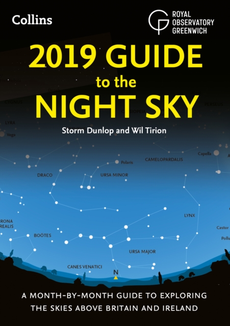 2019 Guide to the Night Sky : Bestselling Month-by-Month Guide to Exploring the Skies Above Britain and Ireland, Paperback / softback Book