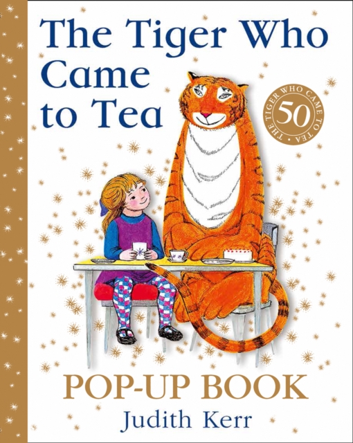 The Tiger Who Came to Tea Pop-Up Book : New Pop-Up Edition of Judith Kerr's Classic Children's Book, Hardback Book