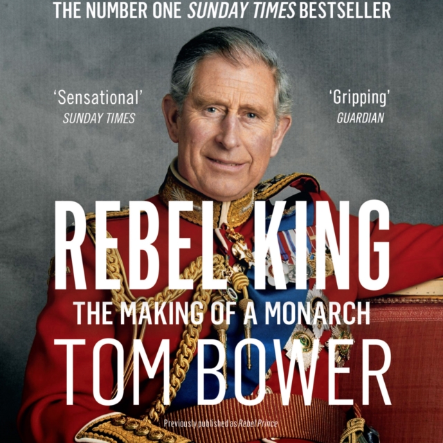 Rebel King : The Making of a Monarch, eAudiobook MP3 eaudioBook