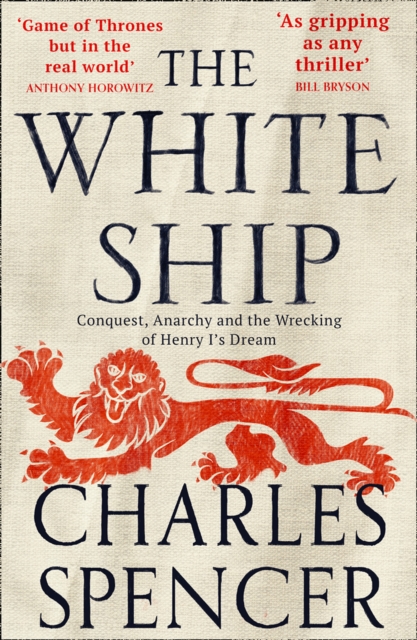 The White Ship : Conquest, Anarchy and the Wrecking of Henry I's Dream, EPUB eBook