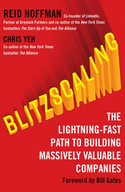 Blitzscaling : The Lightning-Fast Path to Building Massively Valuable Companies, EPUB eBook
