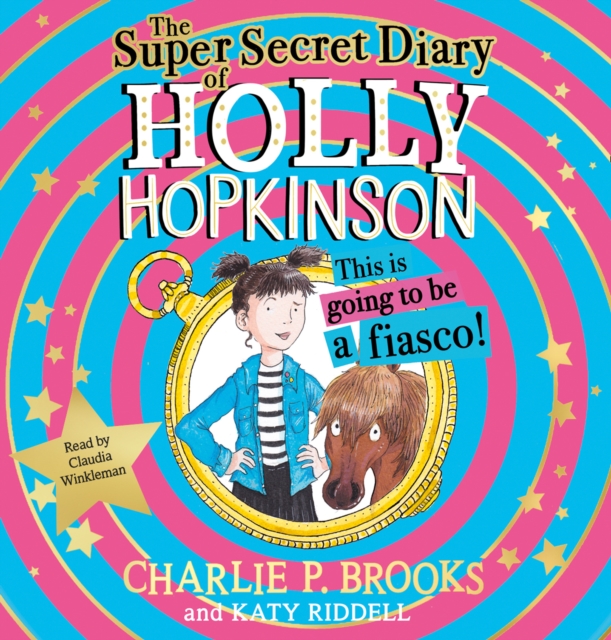 The Super-Secret Diary of Holly Hopkinson: This Is Going To Be a Fiasco, eAudiobook MP3 eaudioBook