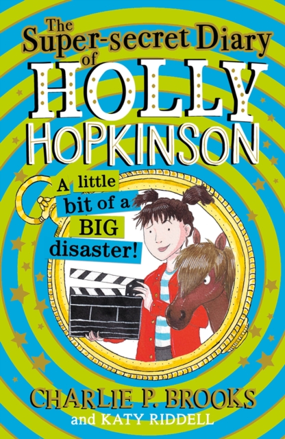 The Super-Secret Diary of Holly Hopkinson: A Little Bit of a Big Disaster, Paperback / softback Book