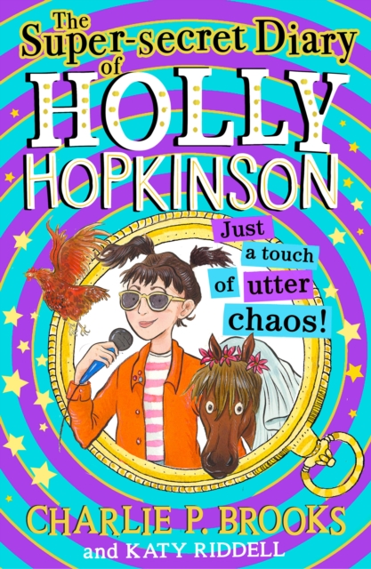 The Super-Secret Diary of Holly Hopkinson: Just a Touch of Utter Chaos, EPUB eBook
