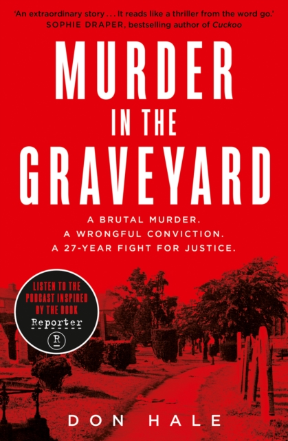 Murder in the Graveyard : A Brutal Murder. a Wrongful Conviction. a 27-Year Fight for Justice., EPUB eBook