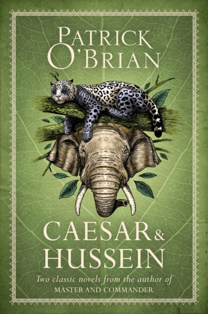 Caesar & Hussein : Two Classic Novels from the Author of MASTER AND COMMANDER, EPUB eBook