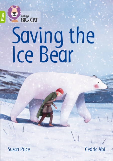 Saving the Ice Bear : Band 11+/Lime Plus, Paperback / softback Book