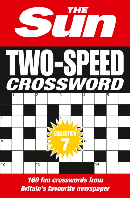 The Sun Two-Speed Crossword Collection 7 : 160 Two-in-One Cryptic and Coffee Time Crosswords, Paperback / softback Book