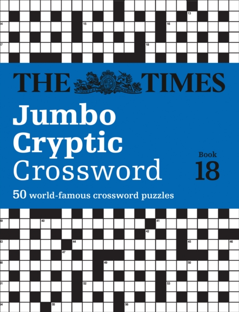 The Times Jumbo Cryptic Crossword Book 18 : The World’s Most Challenging Cryptic Crossword, Paperback / softback Book
