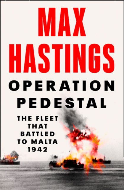 Operation Pedestal : The Fleet That Battled to Malta 1942, Hardback Book