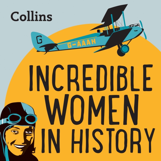 Incredible Women In History : For Ages 7–11, eAudiobook MP3 eaudioBook