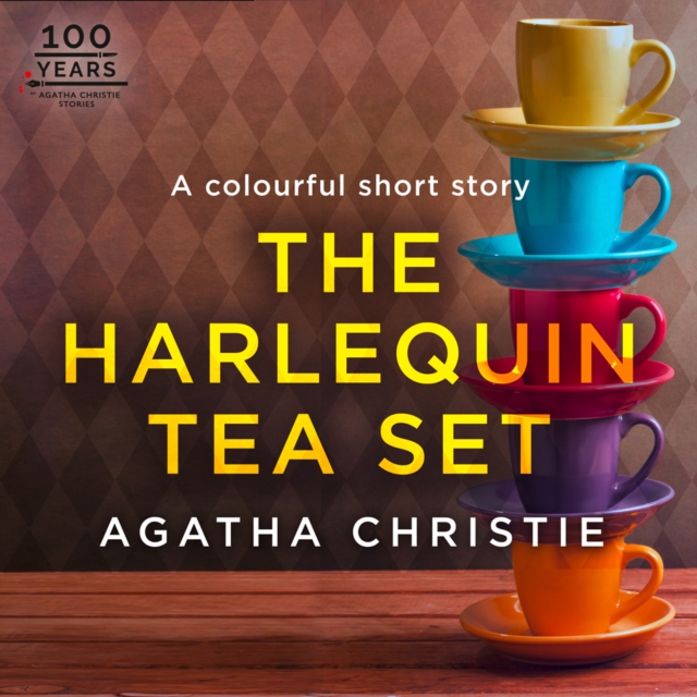 The Harlequin Tea Set : An Agatha Christie Short Story, eAudiobook MP3 eaudioBook