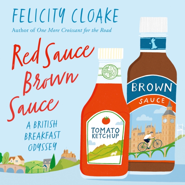 Red Sauce Brown Sauce : A British Breakfast Odyssey, eAudiobook MP3 eaudioBook