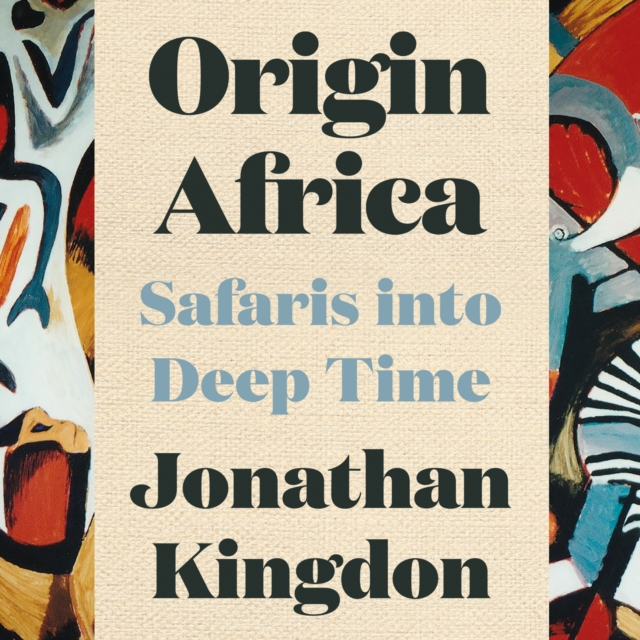 Origin Africa : Safaris in Deep Time, eAudiobook MP3 eaudioBook
