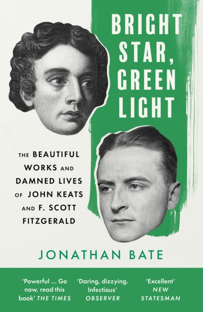 Bright Star, Green Light : The Beautiful and Damned Lives of John Keats and F. Scott Fitzgerald, EPUB eBook