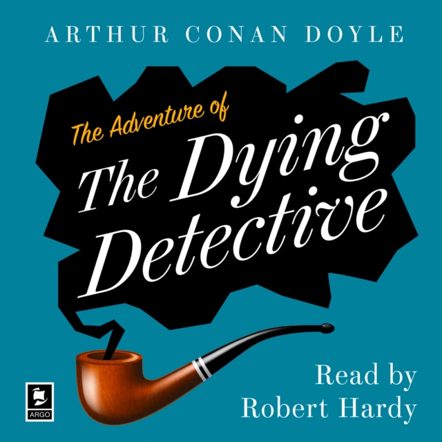 The Adventure of the Dying Detective : A Sherlock Holmes Adventure, eAudiobook MP3 eaudioBook