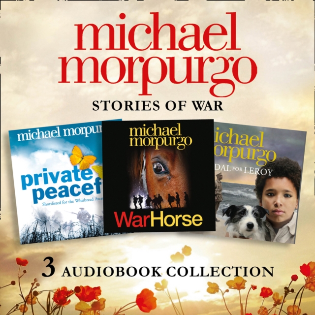 Michael Morpurgo: Stories of War Audio Collection : War Horse, Private Peaceful, Medal for Leroy, eAudiobook MP3 eaudioBook