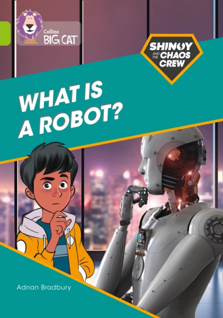 Shinoy and the Chaos Crew: What is a robot? : Band 11/Lime, Paperback / softback Book