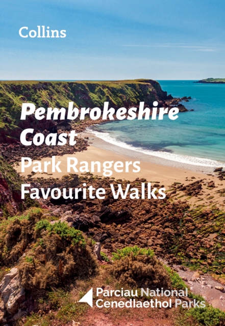 Pembrokeshire Coast Park Rangers Favourite Walks : 20 of the Best Routes Chosen and Written by National Park Rangers, Paperback / softback Book
