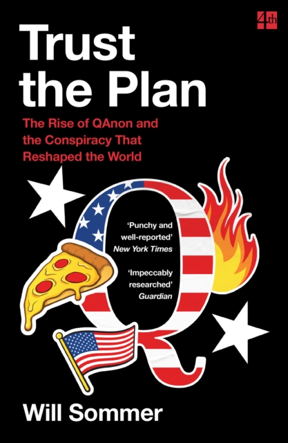 Trust the Plan : The Rise of QAnon and the Conspiracy That Reshaped the World, EPUB eBook
