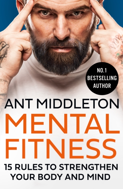 Mental Fitness : 15 Rules to Strengthen Your Body and Mind, Paperback / softback Book