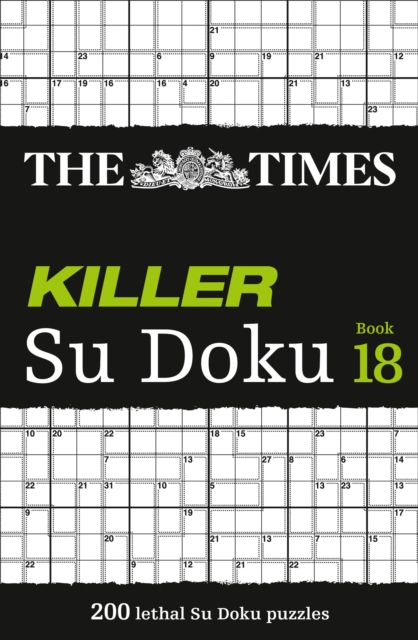 The Times Killer Su Doku Book 18 : 200 Lethal Su Doku Puzzles, Paperback / softback Book