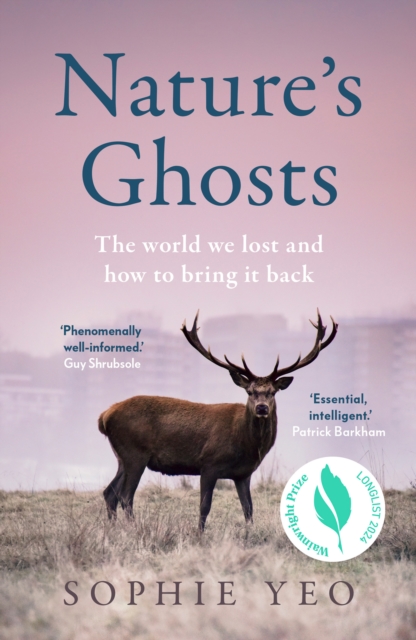 Nature’s Ghosts : The World We Lost and How to Bring it Back, Hardback Book