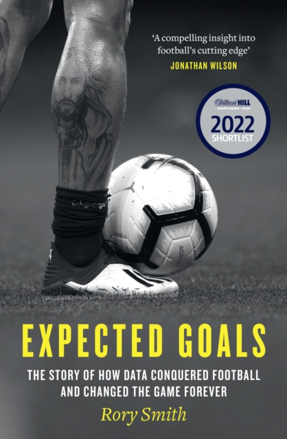Expected Goals : The story of how data conquered football and changed the game forever, EPUB eBook