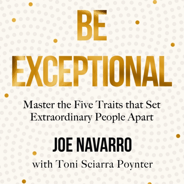 Be Exceptional : Master the Five Traits That Set Extraordinary People Apart, eAudiobook MP3 eaudioBook