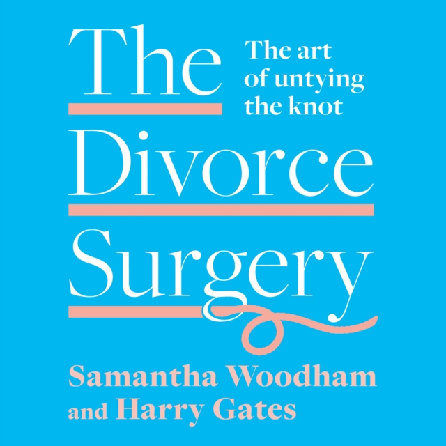 The Divorce Surgery : The Art of Untying the Knot, eAudiobook MP3 eaudioBook