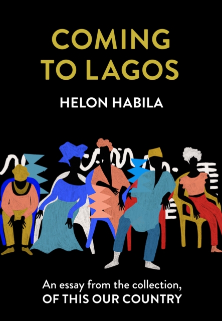 Coming to Lagos : An Essay from the Collection, of This Our Country, EPUB eBook