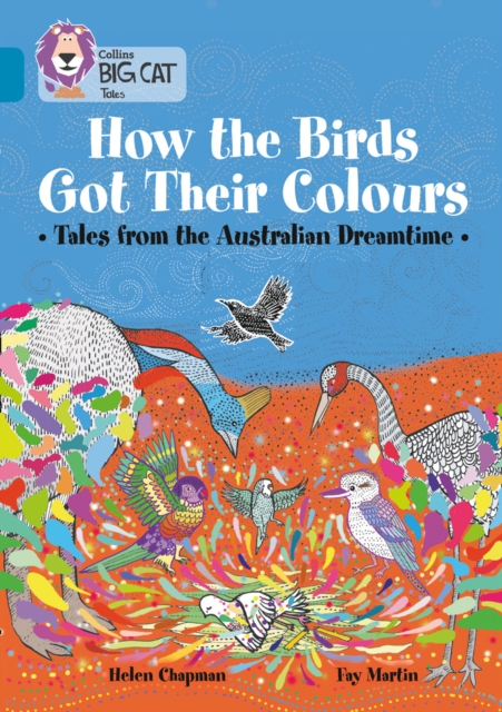 How the Birds Got Their Colours: Tales from the Australian Dreamtime, Paperback Book