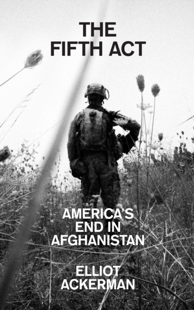 The Fifth Act : America's End in Afghanistan, EPUB eBook