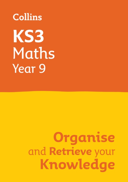 KS3 Maths Year 9: Organise and retrieve your knowledge : Ideal for Year 9, Paperback / softback Book