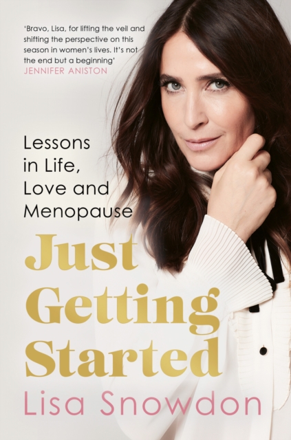 Just Getting Started : Lessons in Life, Love and Menopause, EPUB eBook