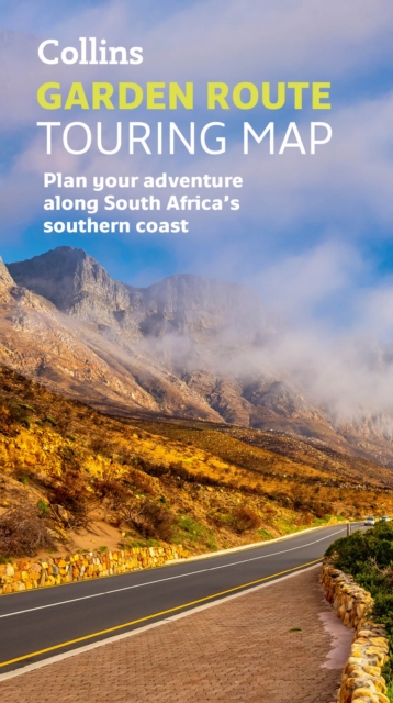 Collins Garden Route Touring Map : Plan Your Adventure Along South Africa’s Southern Coast, Sheet map, folded Book