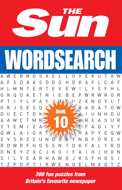 The Sun Wordsearch Book 10 : 300 Fun Puzzles from Britain’s Favourite Newspaper, Paperback / softback Book