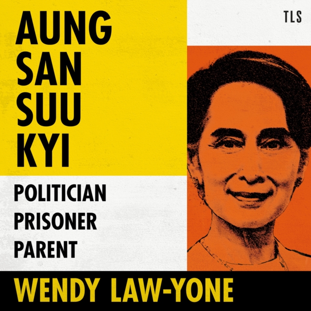 Aung San Suu Kyi : Politician, Prisoner, Parent, eAudiobook MP3 eaudioBook