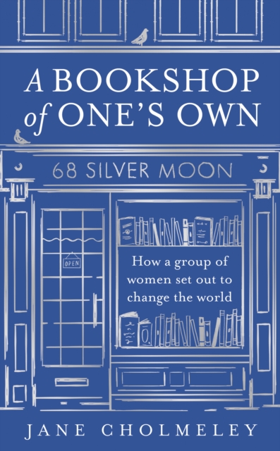 A Bookshop of One's Own : How a group of women set out to change the world, EPUB eBook