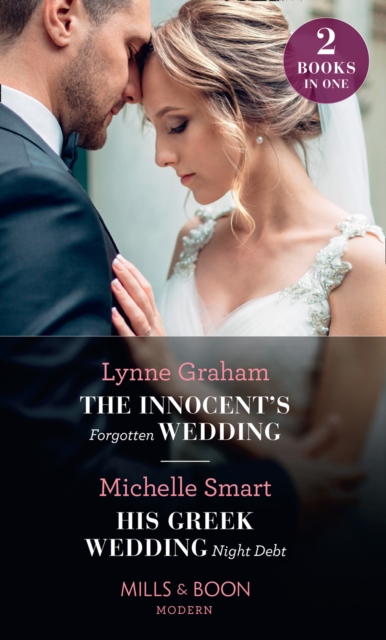 The Innocent's Forgotten Wedding / His Greek Wedding Night Debt : The Innocent's Forgotten Wedding / His Greek Wedding Night Debt, EPUB eBook