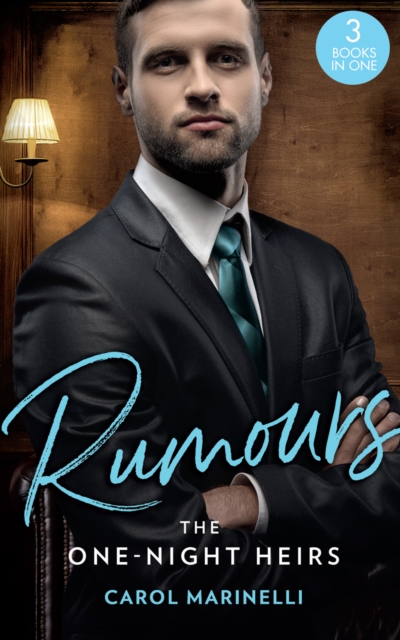 Rumours: The One-Night Heirs : The Innocent's Secret Baby (Billionaires & One-Night Heirs) / Bound by the Sultan's Baby (Billionaires & One-Night Heirs) / Sicilian's Baby of Shame (Billionaires & One-, EPUB eBook