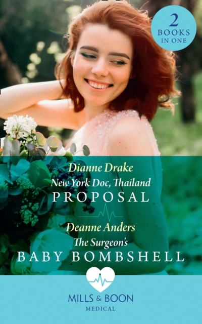 New York Doc, Thailand Proposal / The Surgeon's Baby Bombshell : New York DOC, Thailand Proposal / the Surgeon's Baby Bombshell, EPUB eBook